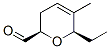 2H-Pyran-2-carboxaldehyde, 6-ethyl-3,6-dihydro-5-methyl-, (2R,6R)- (9CI)