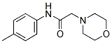 N-(4-METHYLPHENYL)-2-MORPHOLINOACETAMIDE Struktur