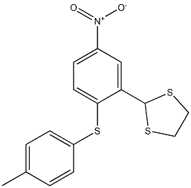 2-(1,3-DITHIOLAN-2-YL)-4-NITROPHENYL 4-METHYLPHENYL SULFIDE Struktur