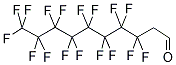 2-(PERFLUORO-N-OCTYL)ACETALDEHYDE Struktur