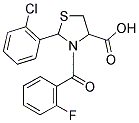 2-(2-CHLORO-PHENYL)-3-(2-FLUORO-BENZOYL)-THIAZOLIDINE-4-CARBOXYLIC ACID Struktur