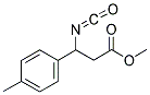 METHYL-3-ISOCYANATO-3-(4-METHYLPHENYL) PROPIONATE Struktur