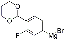 4-(1,3-DIOXAN-2-YL)-3-FLUOROPHENYLMAGNESIUM BROMIDE Struktur